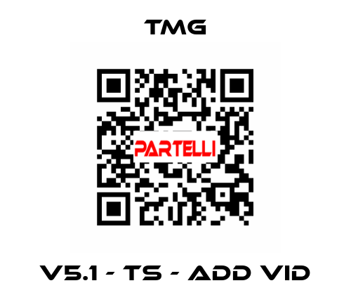 V5.1 - TS - Add VID TMG