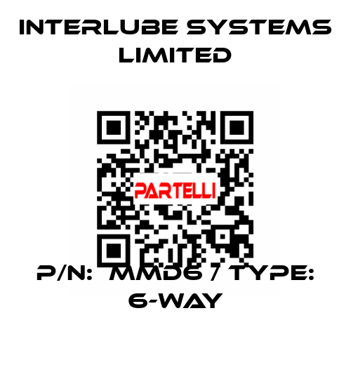 P/N:  MMD6 / TYPE: 6-WAY Interlube Systems Limited