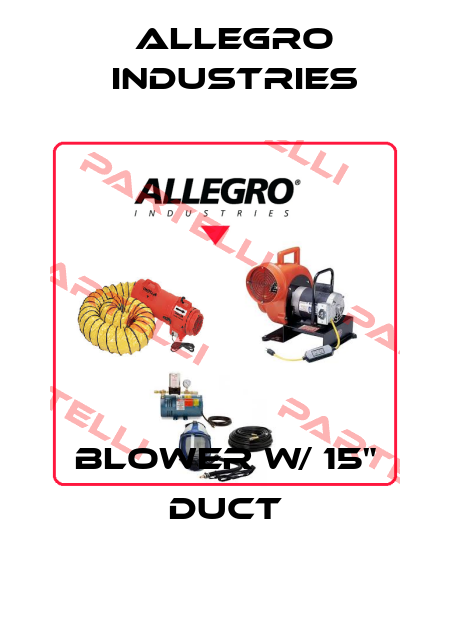 Blower w/ 15" Duct Allegro Industries