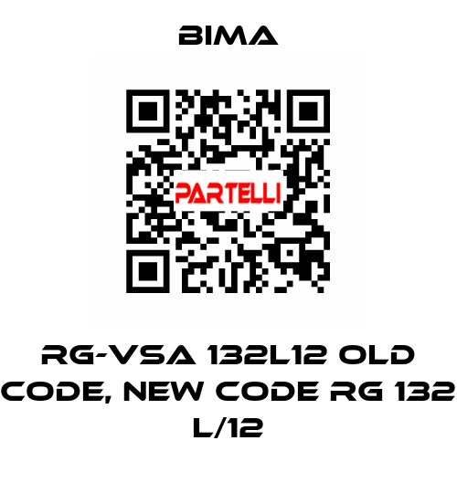 RG-VSA 132L12 old code, new code RG 132 L/12 BIMA