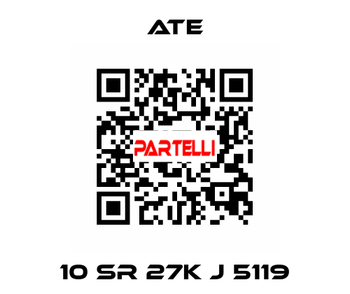 10 SR 27K J 5119 Ate