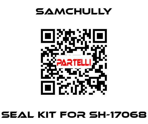 seal kit for SH-17068 Samchully