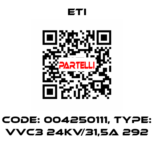 Code: 004250111, Type: VVC3 24kV/31,5A 292 Eti