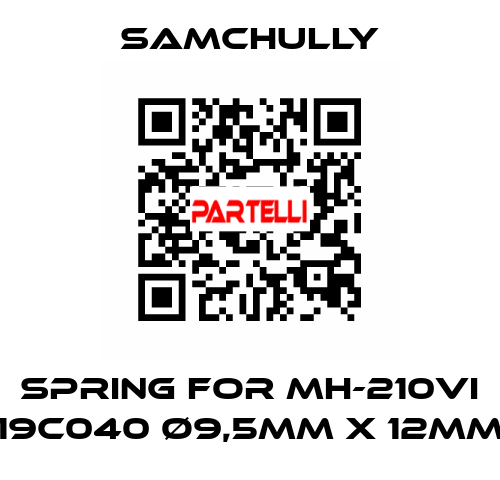 spring for MH-210VI 19C040 Ø9,5mm x 12mm Samchully