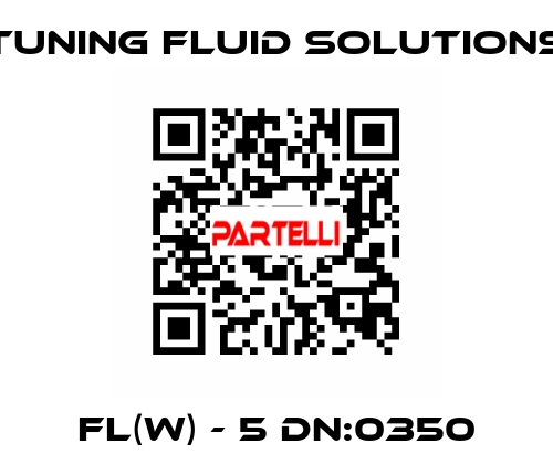 FL(W) - 5 DN:0350 Tuning Fluid Solutions