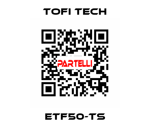 ETF50-TS Tofi Tech
