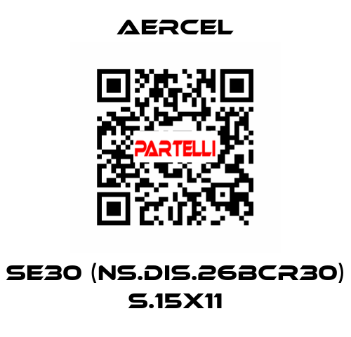 SE30 (NS.DIS.26BCR30) S.15X11 AERCEL