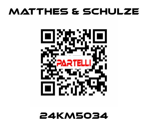 24KM5034 MATTHES & SCHULZE
