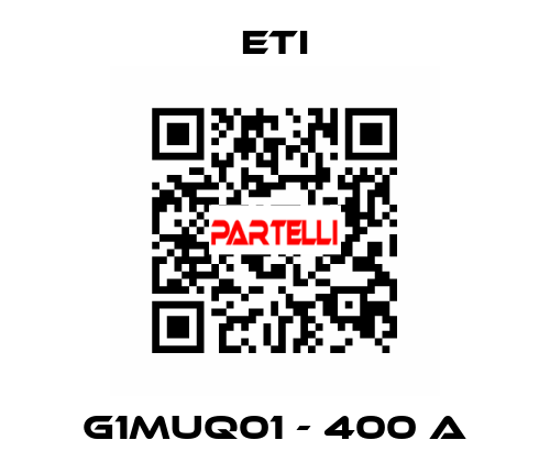 G1MUQ01 - 400 A Eti