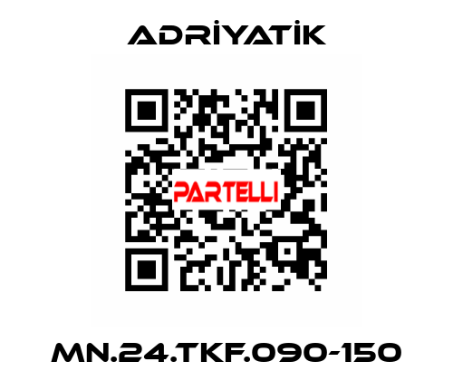 MN.24.TKF.090-150 ADRİYATİK