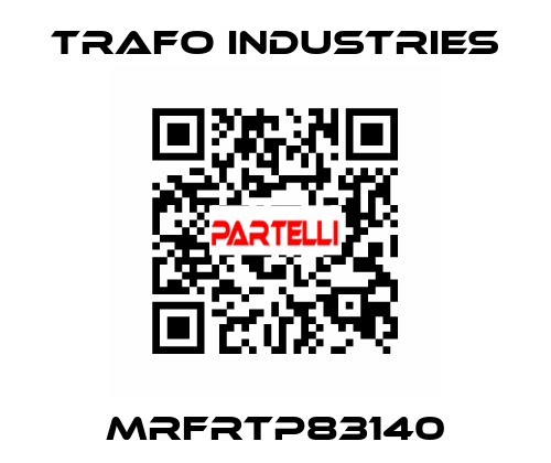 MRFRTP83140 TRAFO INDUSTRIES
