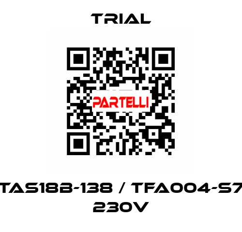 TAS18B-138 / TFA004-S7 230V Trial
