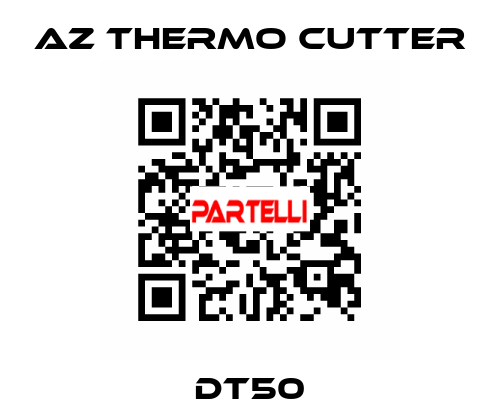 DT50 AZ Thermo Cutter