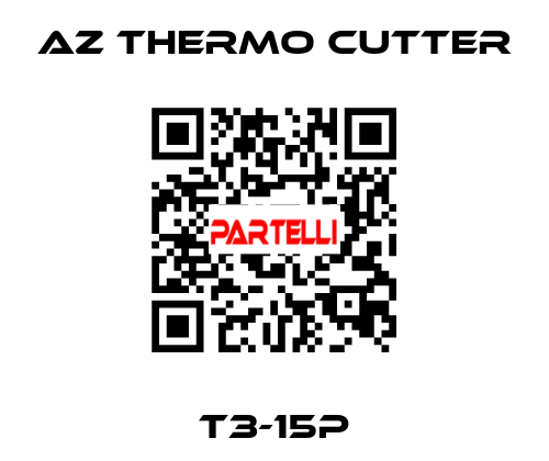 T3-15P AZ Thermo Cutter