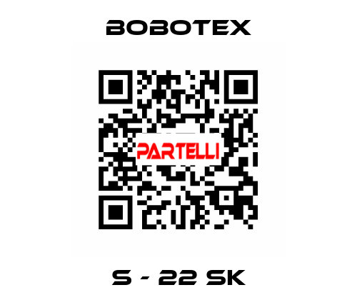 S - 22 SK Bobotex