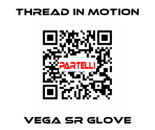 VEGA SR GLOVE Thread In Motion