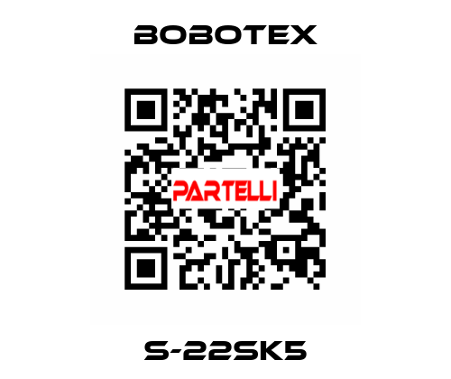 S-22SK5 Bobotex