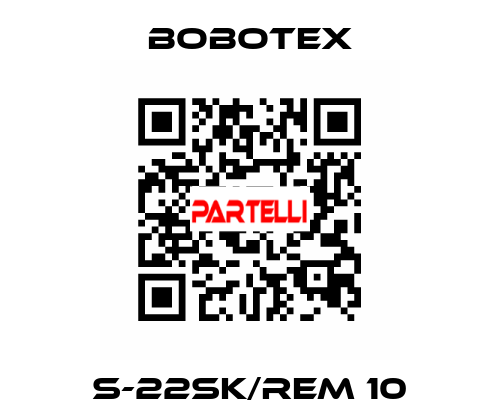 S-22SK/REM 10 Bobotex