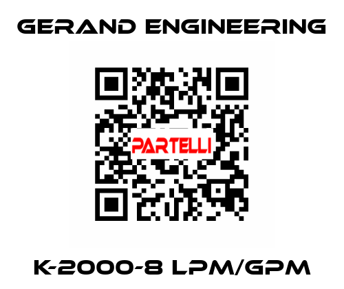 K-2000-8 LPM/GPM Gerand Engineering