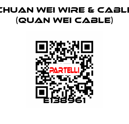E138961 CHUAN WEI WIRE & CABLE (Quan Wei Cable)