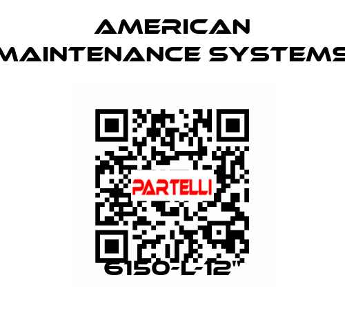6150-L-12" American Maintenance Systems