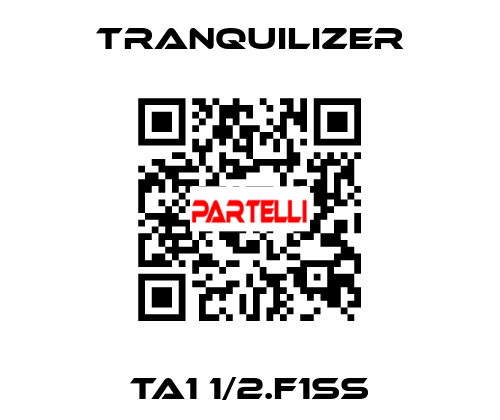 TA1 1/2.F1SS TRANQUILIZER
