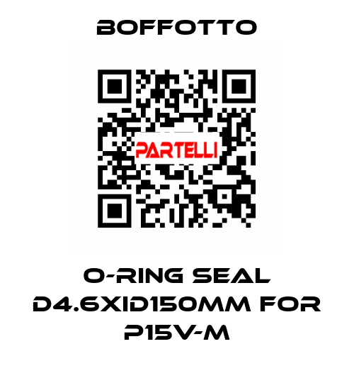 O-ring seal D4.6XID150mm for P15V-M boffotto