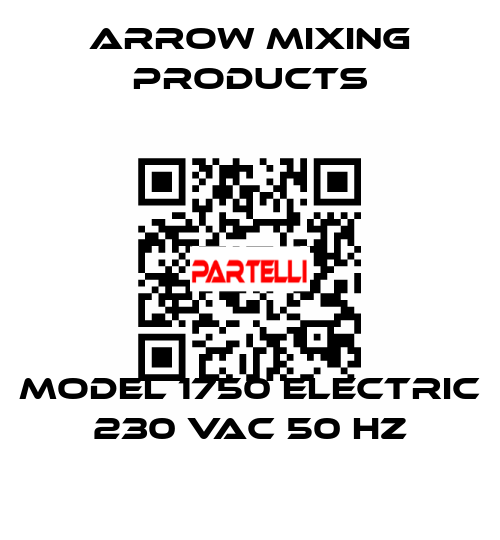 Model 1750 Electric 230 VAC 50 hz Arrow Mixing Products