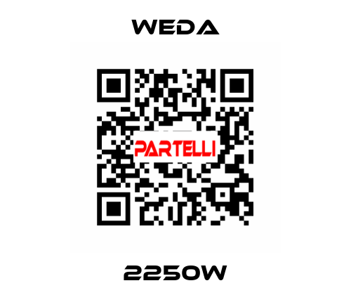 2250W WEDA