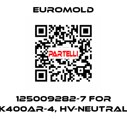 125009282-7 for K400AR-4, HV-NEUTRAL EUROMOLD