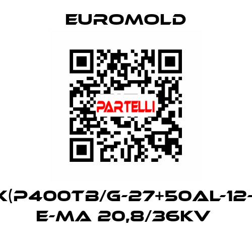 3X(P400TB/G-27+50AL-12-2) E-MA 20,8/36KV  EUROMOLD