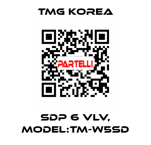 SDP 6 VLV, Model:TM-W5SD TMG Korea
