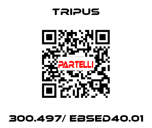 300.497/ EBSED40.01 Tripus