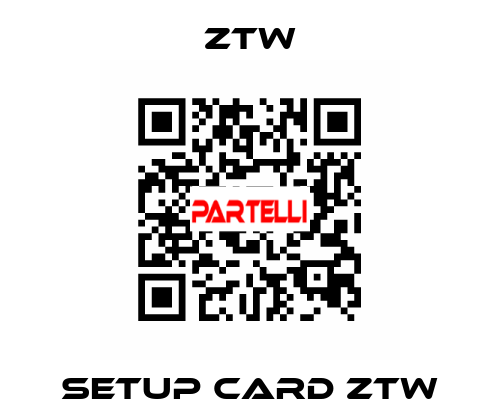 Setup card ZTW ZTW