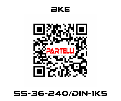 SS-36-240/DIN-1k5 bke