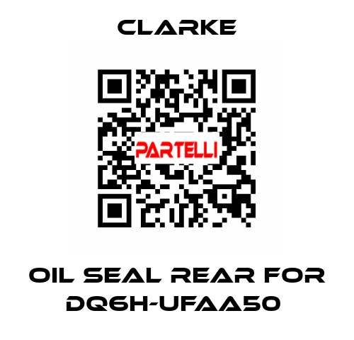 Oil Seal Rear for DQ6H-UFAA50  Clarke
