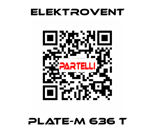 PLATE-M 636 T ELEKTROVENT