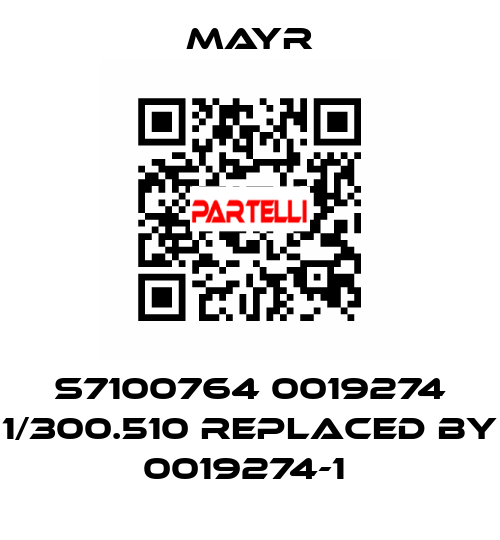 S7100764 0019274 1/300.510 replaced by 0019274-1  Mayr