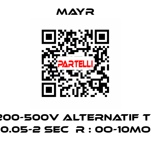 200-500V ALTERNATIF T= 0.05-2 sec  R : 0O-10MO Mayr