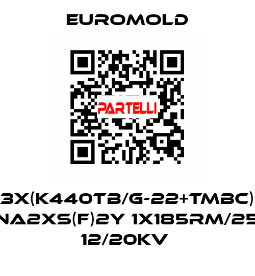 3X(K440TB/G-22+TMBC) NA2XS(F)2Y 1X185RM/25 12/20KV  EUROMOLD